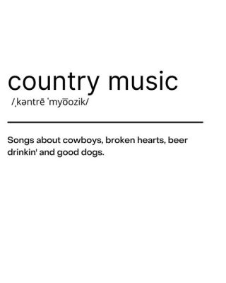 country music meaning: the universal language of heartaches and joys